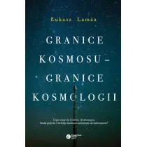 Granice kosmosu &ndash; granice kosmologii