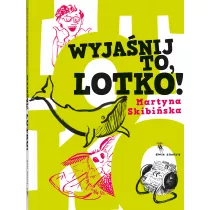 Wyjanij to, Lotko!