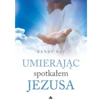 Umieraj�c spotka�em Jezusa