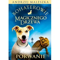 Bohaterowie Magicznego Drzewa. Porwanie