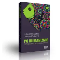 Po humanizmie. Od technokrytyki do animal studies