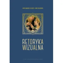 Retoryka wizualna. Filozofia i j�zyk obrazu