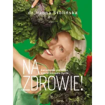 Na zdrowie! �wiadome jedzenie, kt�re zmienia �ycie