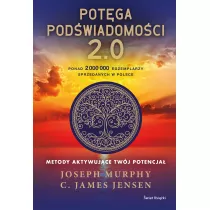 Potga podwiadomoci. 2.0. Metody aktywujce twj potencja (ekskluzywna edycja)