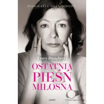 Ostatnia pie�� mi�osna. Biografia Joan Didion