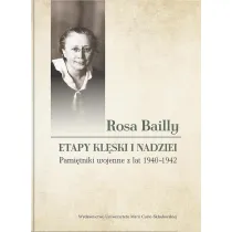 Rosa Bailly: Etapy kl�ski i nadziei. Pami�tniki wojenne z lat 1940-1942