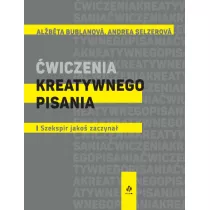 wiczenia kreatywnego pisania. I Szekspir jako zaczyna...