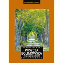 Puszcza Bolimowska. Wycieczki z sercem. Przewodnik i mapa