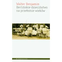 Berli�skie dzieci�stwo na prze�omie wiek�w