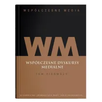 Wsp�czesne dyskursy medialne. Wsp�czesne media. Tom 1