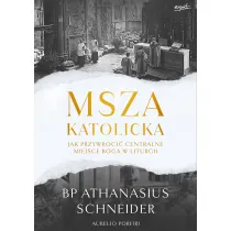 Msza katolicka. Jak przywr�ci� centralne miejsce Boga w liturgii