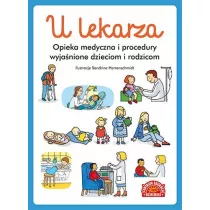 U lekarza. Opieka medyczna i procedury wyjanione dzieciom i rodzicom