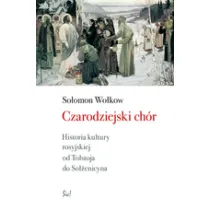 Czarodziejski ch�r historia kultury rosyjskiej od to�stoja do so��enicyna
