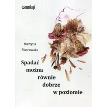 Spada� mo�na r�wnie dobrze w poziomie