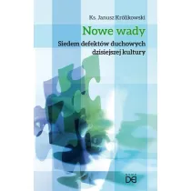 Nowe wady. Siedem defekt�w duchowych dzisiejszej kultury