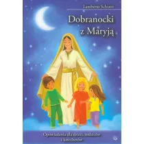 Dobranocki z Maryj�. Opowiadania dla dzieci, rodzic�w i katechet�w