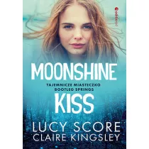 Moonshine Kiss. Tajemnicze miasteczko Bootleg Springs