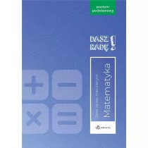 Dasz rad�! Matematyka. Zbi�r zada� maturalnych. Poziom podstawowy Formu�a od 2023