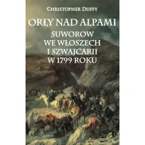 Or�y nad Alpami. Suworow we W�oszech i Szwajcarii w 1799 roku