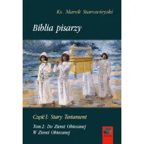 Biblia pisarzy. Cz�� 1: Stary Testament. Tom 2: Do Ziemi Obiecanej
