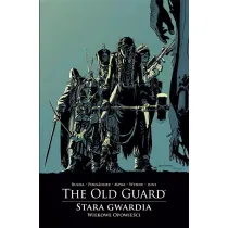 The Old Guard. Stara Gwardia 3. Wiekowe opowie