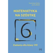 Matematyka na szstk. Zadania dla klasy 7