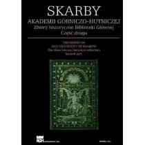 Skarby Akademii G�rniczo-Hutniczej. Zbiory historyczne Biblioteki G��wnej. Cz�� 2