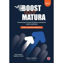 Boost Your Matura. Zaawansowane �wiczenia leksykalno &ndash; gramatyczne