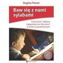Baw si z nami sylabami. wiczenia i zabawy logopedyczne dla dzieci w wieku przedszkolnym