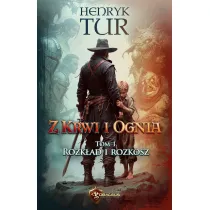 Rozk�ad i Rozkosz. Z Krwi i Ognia. Tom 1