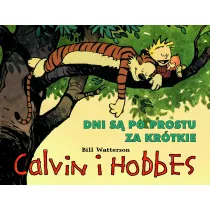Dni s� po prostu za kr�tkie. Calvin i Hobbes. Tom 8