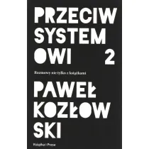 Przeciw systemowi 2. Rozmowy nie tylko z ksi��kami