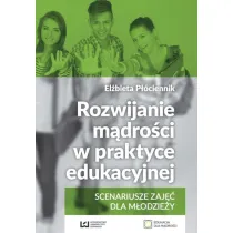 Rozwijanie m�dro�ci w praktyce edukacyjnej. Scenariusze zaj�� dla m�odzie�y