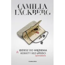 Idziesz do wi�zienia & Kobiety bez lito�ci. Opowiadania