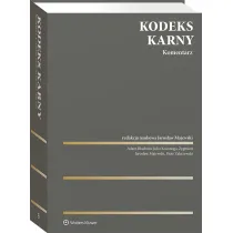Kodeks karny. Komentarz. Wydanie 2024