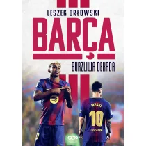 Barca. Burzliwa dekada