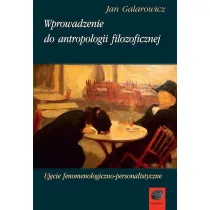 Wprowadzenie do antropologii filozoficznej. Uj�cie fenomenologiczno-personalistyczne