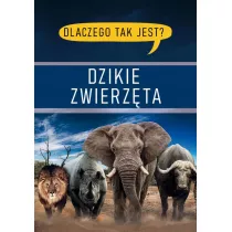 Dlaczego tak jest? Dzikie zwierzta