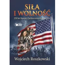 Si�a i wolno��. 250 lat Stan�w Zjednoczonych Ameryki