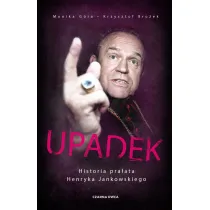 Upadek. Historia pra�ata Henryka Jankowskiego