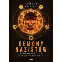 Demony nazist�w. Nawiedzone miejsca i okultyzm III Rzeszy