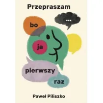 Przepraszam, bo ja pierwszy raz...