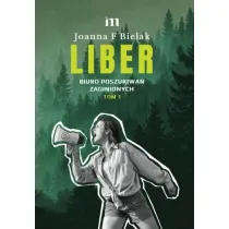 LIBER. Biuro Poszukiwa� Zaginionych. Tom 1