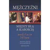 M�czy�ni - mi�dzy si�� a s�abo�ci�