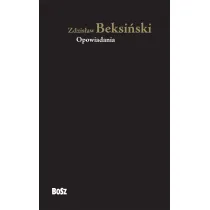 Zdzis�aw Beksi�ski. Opowiadania