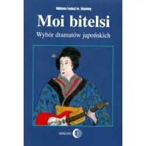 Moi bitelsi. Wyb�r dramat�w japo�skich