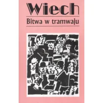 Bitwa w tramwaju. Opowiadania powojenne. Tom 1