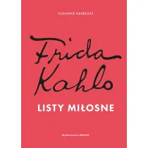 Frida Kahlo. Listy mi�osne