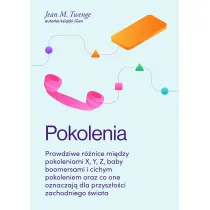 Pokolenia. Prawdziwe r�nice mi�dzy pokoleniami X, Y, Z, baby boomersami i cichym pokoleniem oraz co one oznaczaj� dla przysz�o�ci zachodniego �wiata