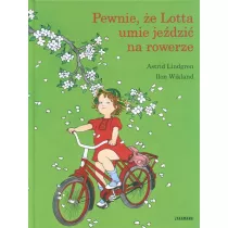 Pewnie, e Lotta umie jedzi na rowerze. Lotta z ulicy Awanturnikw. Tom 3